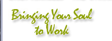 bringing your soul to work
