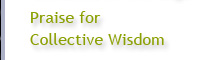advance praise for collective wisdom