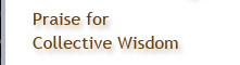 advance praise for collective wisdom